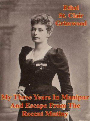 cover image of My Three Years In Manipur and Escape From the Recent Mutiny [Illustrated Edition]